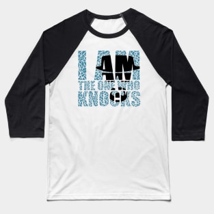 I Am the One Who Knocks Baseball T-Shirt